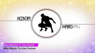 Bass Modulators ft. Bram Boender - Who Wants To Live Forever Bass Modulators ft. Bram Boender - Who Wants To Live Forever