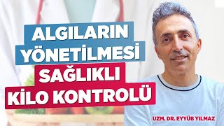 ALGILARIN YÖNETİLMESİ | Her Zaman Fit Kalmak İçin Sağlıklı Kilo Kontrolü | Bölüm 1 | Doktor Fitt