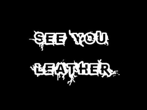 See You Leather - A Rage To Satisfy