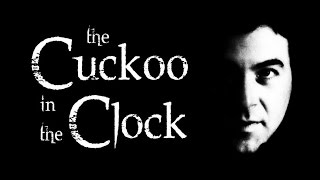 The Cuckoo in the Clock - feature film trailer