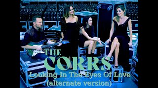 the corrs - Looking In The Eyes Of Love (alternate version) exclusive version
