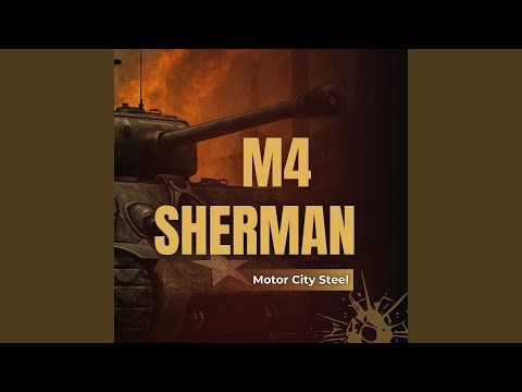 Motor City Steel (When the Sherman Arrives)