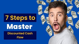 7 Steps to Master Discounted Cash Flow DCF Analysis for Finance Interviews