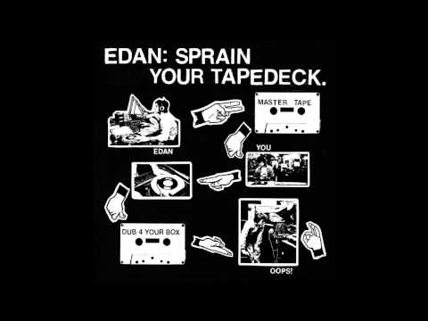 Edan - Sprain Your Tapedeck (Full EP)