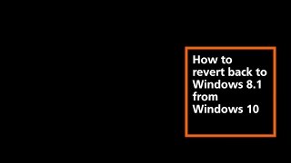 How to revert back to Windows 8.1 from Windows 10?
