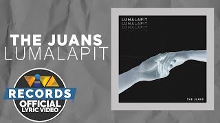 Lumalapit - The Juans  [Official Lyric Video]