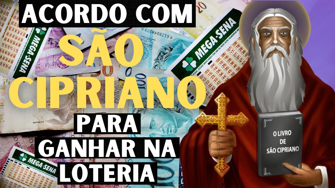 ORAÇÃO DE ACORDO COM SÃO CIPRIANO PARA GANHAR NA LOTERIA - Faça isso e fique rico