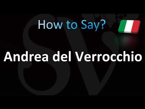 How to Pronounce Andrea del Verrocchio (Italian)
