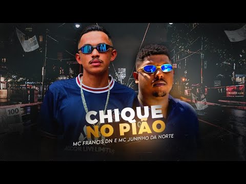 Mc Francis DN e MC Juninho Da Norte - Chique No Pião ( Brooks Deejhay )
