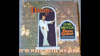It Is Well With My Soul   Danny Gaither