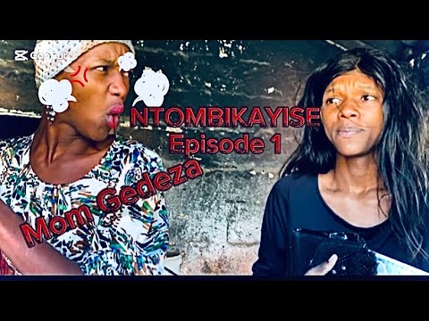 Ntombikayise Ep1💔😭| Mom Gedeza in The House |Ashley |Pinky| Ntombikayise Episode1💔😭 ngizomlungisa