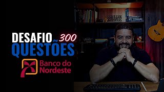 DESAFIO 300 QUESTÕES CONHECIMENTOS BANCÁRIOS - BNB - LANÇAMENTO