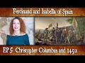 Ferdinand and Isabella: EP 5- Christopher Columbus and 1492