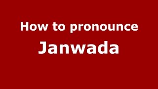How to pronounce Janwada