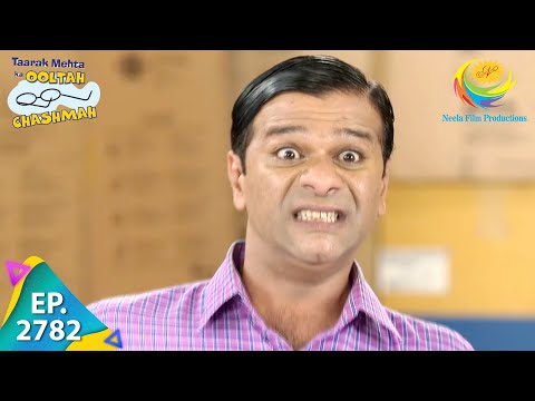 Taarak Mehta Ka Ooltah Chashmah - Episode 2782 - Full Episode