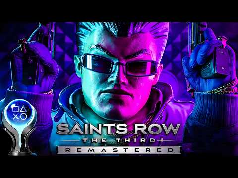 SAINTS ROW THE THIRD: REMASTERED - 100% Platinum Walkthrough No Commentary