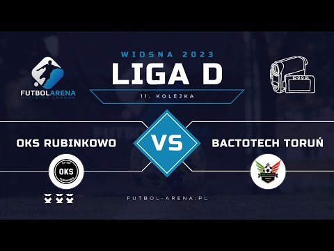 OKS Rubinkowo - Bactotech Toruń - Liga D (11. kolejka Wiosna 2023)