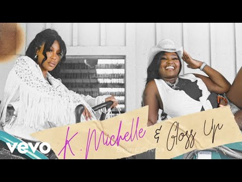 K. Michelle & Gloss Up - Wherever The D May Land (Official Lyric Video)