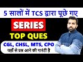 Series Best questions asked by TCS (2018 - 2023) in SSC CGL, CHSL, CPO, MTS with PDF