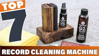 Top 7 Best Record Cleaning Machines in 2025