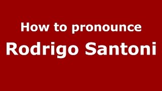 How to pronounce Rodrigo Santoni