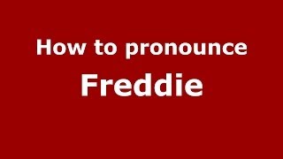How to pronounce Freddie