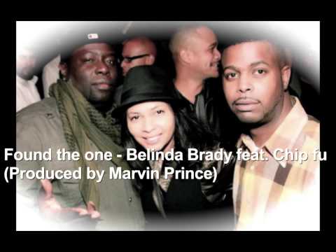 Found the one - Belinda Brady feat. Chip fu (Produced by Marvin Prince)