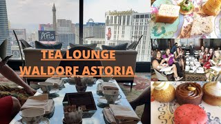 LADIES TEA PARTY | TEA LOUNGE | WALDORF ASTORIA LAS VEGAS