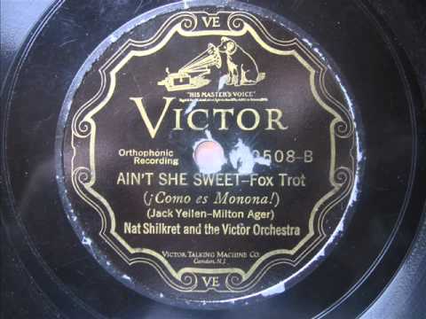 Ain't she sweet - Nat Shilkret & his orchestra
