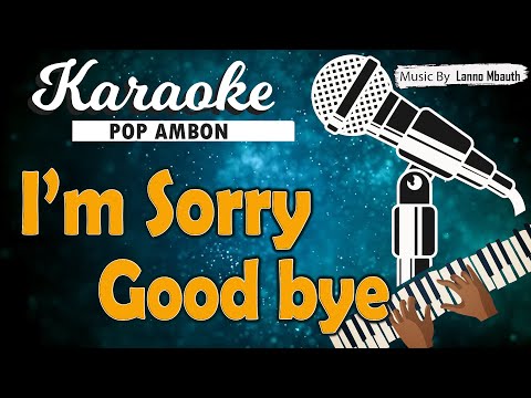 Karaoke I'M SORRY GOODBYE - Doddie Latuharhary