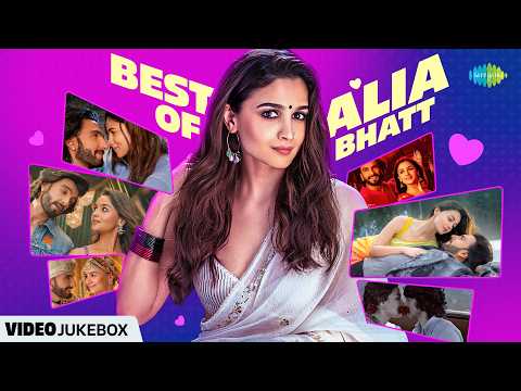Best of Alia Bhatt -  Video Jukebox |  What  Jhumka |  Ve Kamleya |  Kudmayi |  Dholida |  Tum Kya Mile