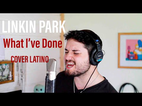 Linkin Park What I've Done/COVER LATINO