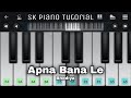 Apna Bana Le (Bhediya), Sachin-Jigar, Arijit Singh | Perfect Piano + Easy Tutorial