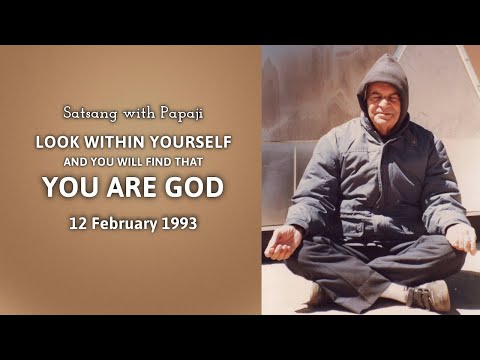 PAPAJI – Look within yourself and you will find that You Are God