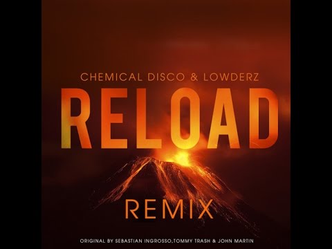 Ingrosso, Alesso, Trash - Reload (Chemical Disco & Lowderz Remix)