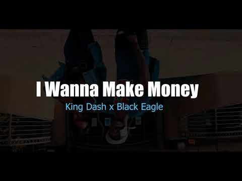 King Dash FT Black Eagle_i Wanna Make Money[Remix]Music video