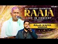 Raja Kaiya Vacha 80th Birthday Celebration Raaja Live In Concert Coimbatore Ilaiyaraaja