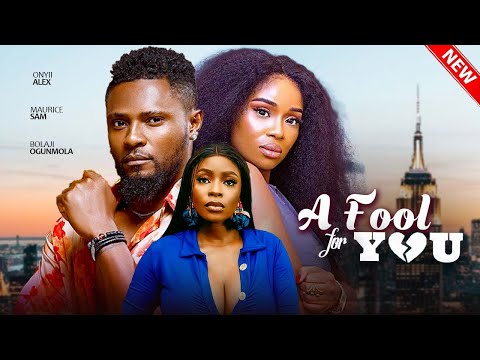 A FOOL FOR YOU - Onyii Alex, Bolaji Ogunmola, Maurice Sam | 2025 Latest Nigerian Love Full Movie