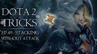 Dota 2 Tricks - Stacking Without Attack