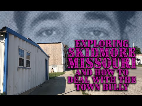 Exploring Skidmore Missouri and how to deal with the town bully
