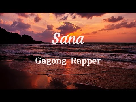 Sana - Gagong Rapper with Lyrics