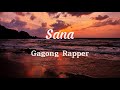 Sana - Gagong Rapper with Lyrics