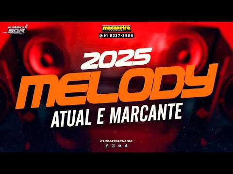 MELODY 2025 - MELHORES MELODY ATUAL & MARCANTE