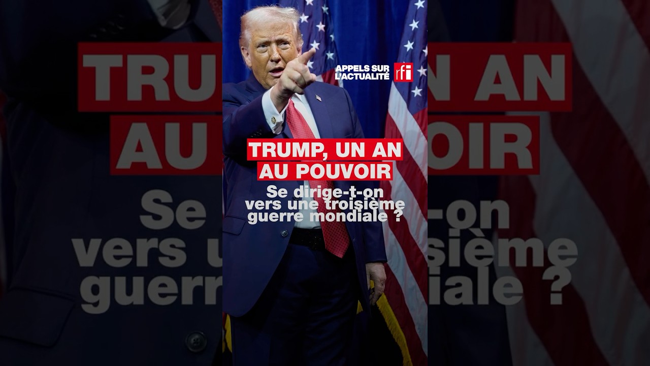 Trump, un an au pouvoir : se dirige-t-on vers une troisième guerre mondiale ? • RFI