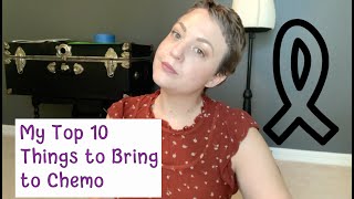 What to Bring to Chemo - My Top 10 Items