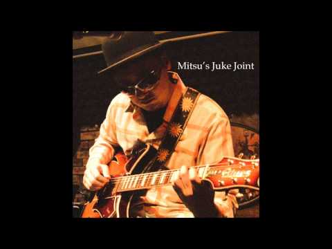 Japanese BLUES / Mitsu's Juke Joint - MITSU a.k.a. DELTA BLUES PROJECT