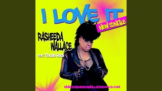 I Love It (feat. Chubb Rock &amp; Rasheeda D. Wallace)
