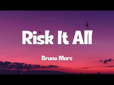 Bruno Mars - Risk It All (Lyrics)