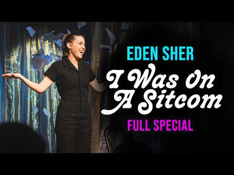 Eden Sher: I Was On A Sitcom | FULL SPECIAL