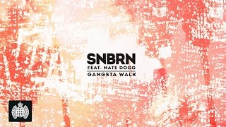 SNBRN feat. Nate Dogg - Gangsta Walk (Extended Mix)